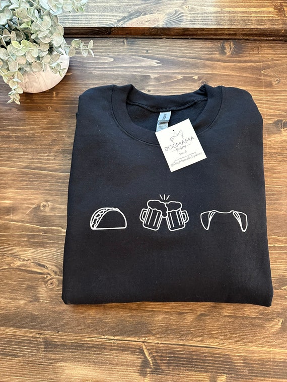 Tacos Beer Dogs Sweatshirt