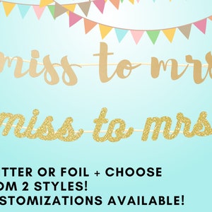 Miss to Mrs Banner, Bridal Shower Banner, Bachelorette, gold glitter party decorations, cursive banner
