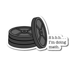 Shhh... I'm Doing Math Sticker | Gym Sticker | Lifting Sticker | Crossfit Sticker | Gym Rat Sticker