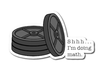 Shhh... I&#39;m Doing Math Sticker | Gym Sticker | Lifting Sticker | Crossfit Sticker | Gym Rat Sticker