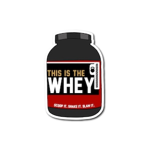 Może przedstawiać: Naklejka z czarnym i czerwonym pojemnikiem na proszek proteinowy z tekstem "This is the Whey" i "Scoop it. Shake it. Slam it."