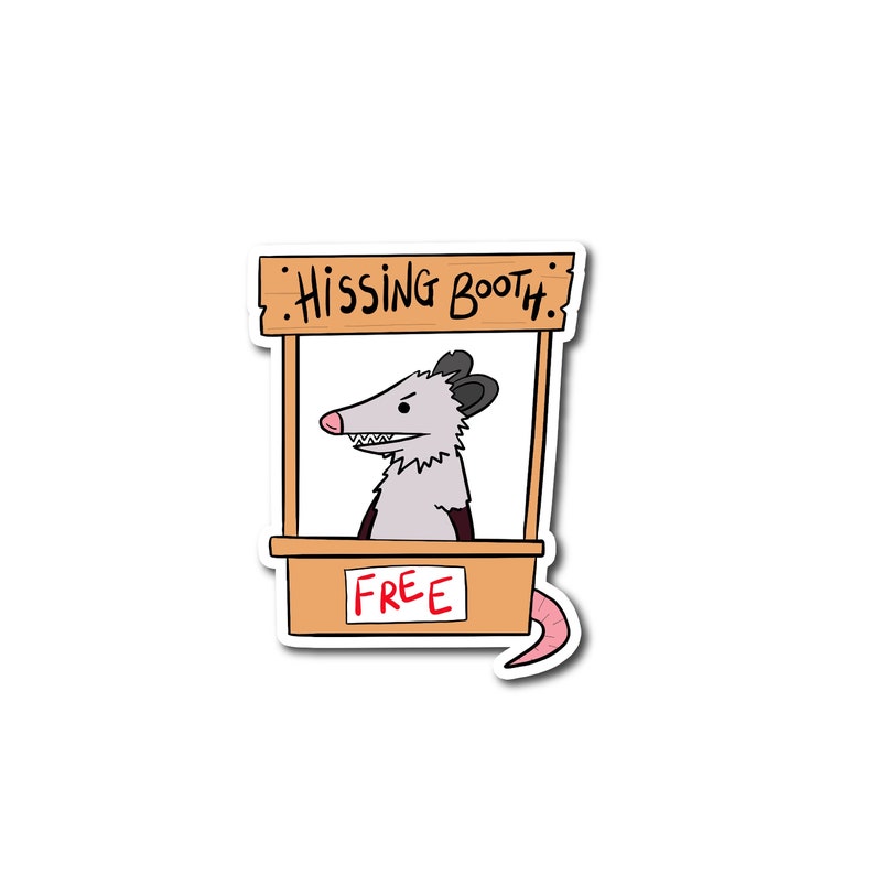 May include: A cartoon illustration of an opossum with a toothy grin standing behind a wooden booth that says "Hissing Booth" and "FREE".