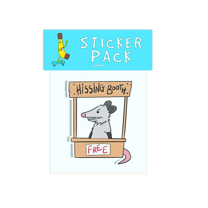 May include: A sticker featuring a cartoon opossum behind a wooden booth with the text "Hissing Booth" and "FREE" on it.