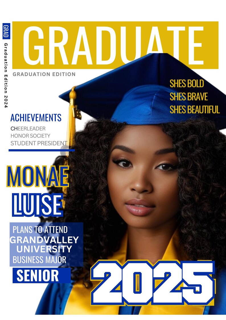 May include: A graduation announcement featuring a portrait of a young woman wearing a blue graduation cap and gown. The text "GRADUATE" is in large yellow letters at the top of the announcement. The woman's name is "MONAE LUISE" and the year is "2025".