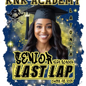 May include: A blue and gold graduation design with a photo of a graduate wearing a cap and gown. The text "KNK ACADEMY" is at the top of the design. The text "SENIOR HIGH SCHOOL LAST LAP CLASS OF 2025" is at the bottom of the design. The name "LATONYA" is written vertically on the right side of the design.