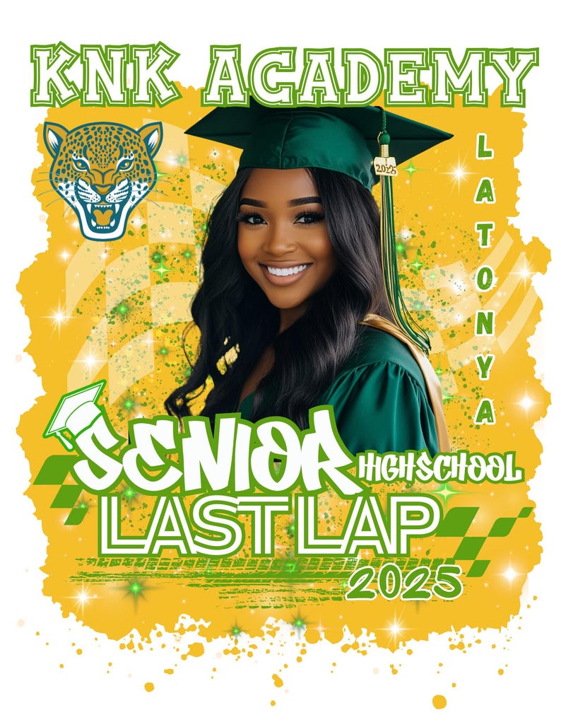 May include: A yellow and green graduation design with a photo of a young woman wearing a green cap and gown. The design includes the text "K.N.K. Academy", "Senior High School", "Last Lap", and "2025". The design also includes a green jaguar mascot and a green and yellow checkered flag.