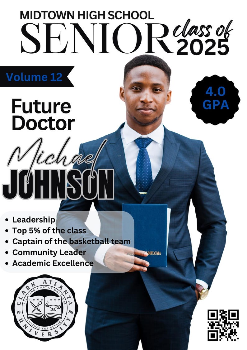 May include: A portrait of a smiling young man in a dark blue suit and blue tie. He is holding a blue diploma. The text "MIDTOWN HIGH SCHOOL SENIOR class of 2025" is at the top of the image. The text "Future Doctor Michael JOHNSON" is below the man's portrait. The text "Volume 12" is in the upper left corner. The text "4.0 GPA" is in a circle in the upper right corner. The text "Leadership, Top 5% of the class, Captain of the basketball team, Community Leader, Academic Excellence" is listed below the man's portrait. A logo for Clark Atlanta University is in the lower left corner.