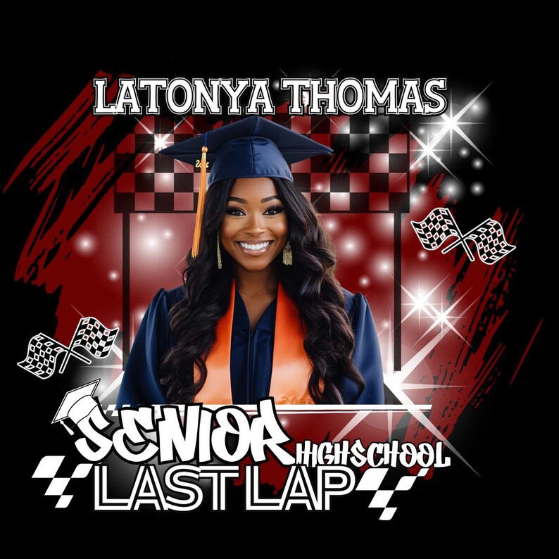 May include: A graduation cap and gown with a checkered finish line and the text "Senior High School Last Lap". A woman with long black hair smiles at the camera.