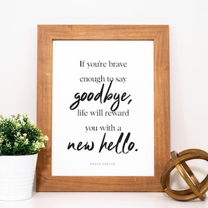 Paulo Coelho Goodbye New Hello print, Home Décor, Quote print, poster, wall art quotes, typography print, digital download, inspirational