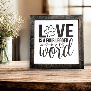 Love Is A Four Legged Word, Dog Love Sign, Paw Print, Pet Decor, Farmhouse Signs, Engraved Wood Sign, Cursive Sign, Square Signs, Shelf Sign