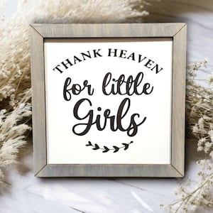 Thank Heaven For Little Girls, Engraved, Square, Wood Sign, Boho/Cottage Core, Girls Nursery, Wall Art, Farmhouse Home Decor, Sign For Girls
