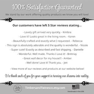 May include: A digital image of a text-based advertisement for a shop on Etsy. The text reads "100% Satisfaction Guaranteed" and "We stand by our work offering quality products we know you will love!" The text also reads "Our customers have left 5 Star reviews stating..." and includes several customer reviews. The text also reads "We thank each of you for your support in turning our dreams into reality." The text also reads "TimbersandTwinesco.etsy.com" and "Handmade in the USA".