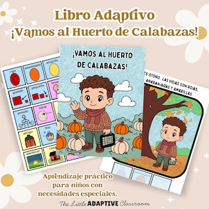 Könnte beinhalten: Ein Kinderbuch, "Libro Adaptivo ¡Vamos al Huerto de Calabazas!", zeigt Illustrationen von Kürbissen, einem Cartoon-Jungen und Bildungselementen. Das Buch ist für Kinder mit besonderen Bedürfnissen konzipiert und enthält den Text "The Little ADAPTIVE Classroom."