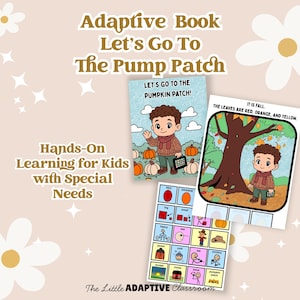 May include: An adaptive book titled "Let's Go To The Pump Patch" with colorful illustrations. The book features a cartoon boy in a fall setting. Additional pages show visual aids for learning, with the text "Hands-On Learning for Kids with Special Needs."