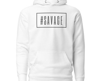 Be a Savage Unisex Hoodie Long Sleeve Hoodie for Women Oversized Hoodie Gift for Her Trendy Hoodies Gift for Him Aesthetic Hoodies