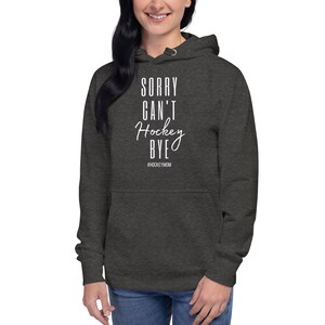 Przepraszam Can't Hockey Bye Biały nadruk Przytulna bluza z kapturem Długi rękaw Bluza z kapturem dla kobiet Oversized Bluza z kapturem Prezent dla niej Modne bluzy z kapturem Prezent dla mamy
