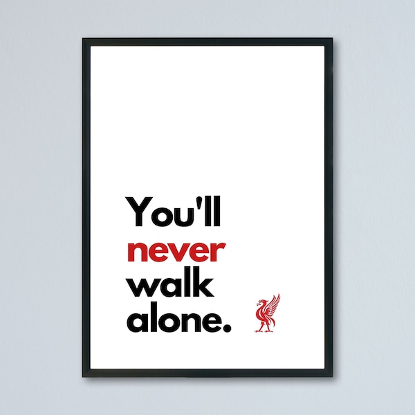Liverpool Fan, Liverpool FC Poster, Headline Print, You'll Never Walk Alone, Liverpool Fan Gift, Music Poster, Liverpool Quote, Home Decor