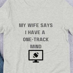 Football Fan Shirt, Funny Husband Gift, Father’s Day Gift, Dad Gift, Husband Gift, Men’s T-Shirt, Football Fan Shirt