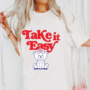 Take It Easy Oversized TShirt, Comfort Colors Tshirt, Graphic Tees For Women, Boho Shirt, Take It Easy Crewneck, Motivational T Shirts