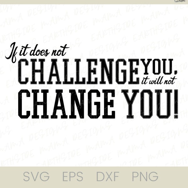 Si cela ne vous défie pas, cela ne vous changera pas SVG - Workout Motivation Cut File - Fitness Design - Motivational quote svg
