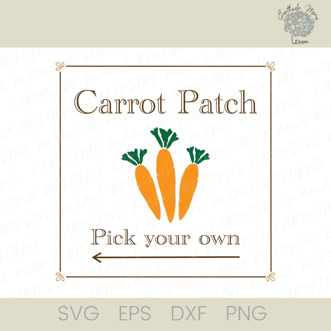 Carrot Patch SVG - Pick Your Own Cut File - Spring Vegetable Sign ...