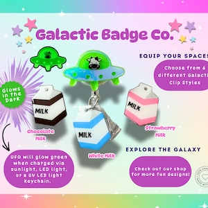 May include: A badge reel featuring a green UFO with a cow pilot, accompanied by three milk carton charms in chocolate, white, and strawberry colors. Text includes Galactic Badge Co., Milk, Equip Your Spacesuit, and Glows in the Dark.