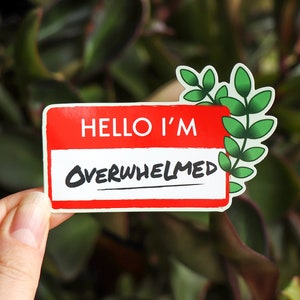 Hello I'm OVERWHELMED name tag sticker - Glossy vinyl sticker - 8.5x5.5 cm in size