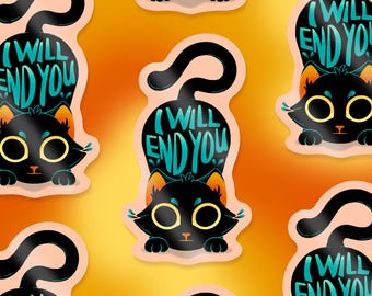 I Will End You cat glossy paper based vinyl sticker - approx. 9 x 5 cm in size