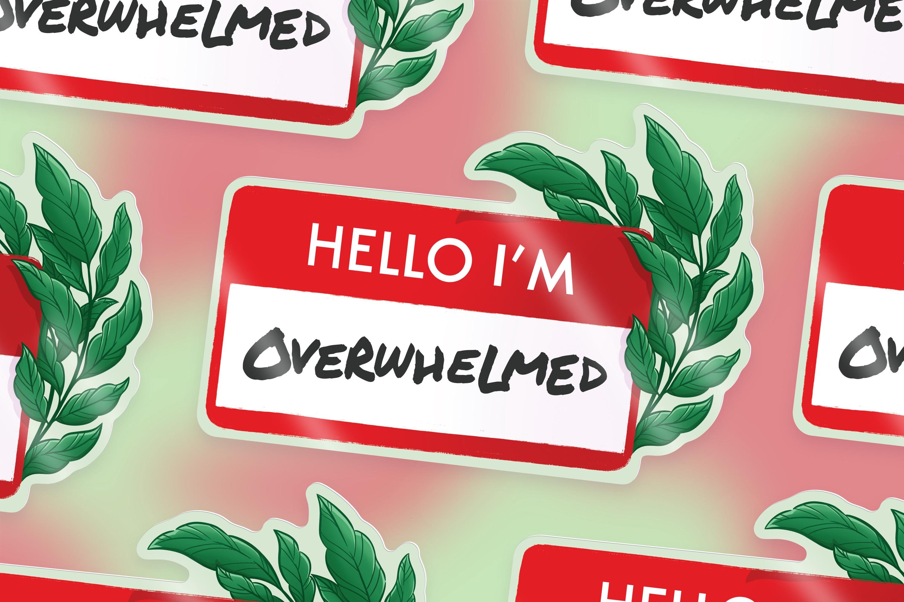 Hello I'm OVERWHELMED (v2) name tag sticker - Glossy paper based vinyl sticker - 8.6x6 cm in size