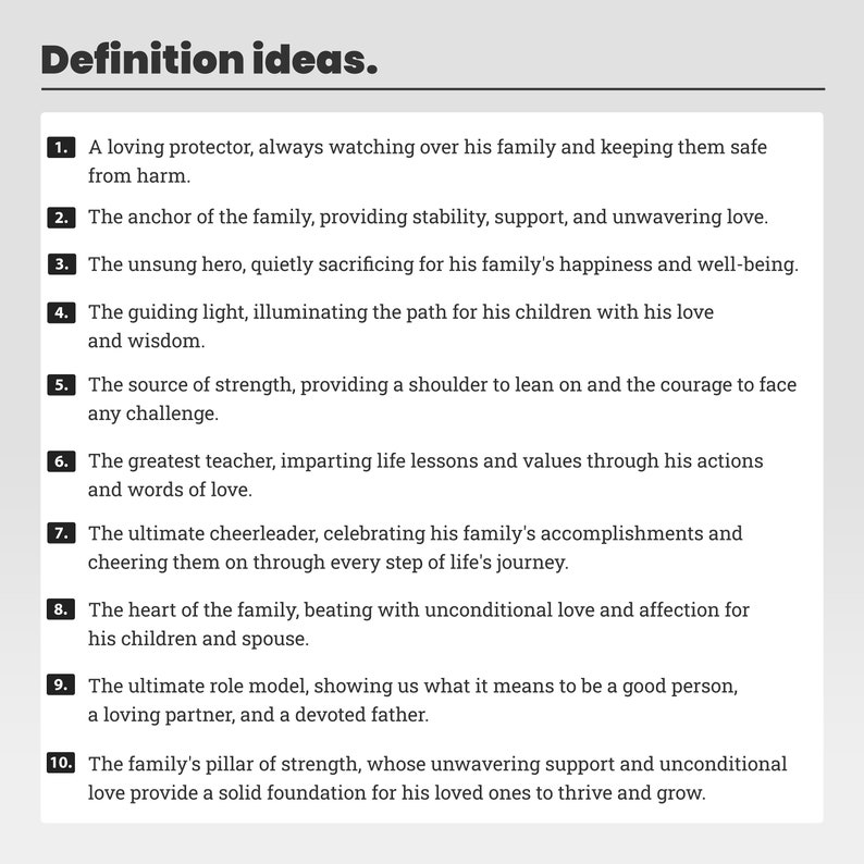 May include: A list of ten ideas for defining a father's role in a family. The list includes phrases like "loving protector", "unsung hero", "guiding light", "source of strength", "greatest teacher", "ultimate cheerleader", "heart of the family", "ultimate role model", and "pillar of strength".