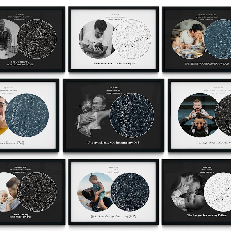 May include: Nine black framed prints with a star map and a photo of a father and child. Each print has a different date and location and a caption that says "Under this sky you became my Dad" or "The day you became my Dad".