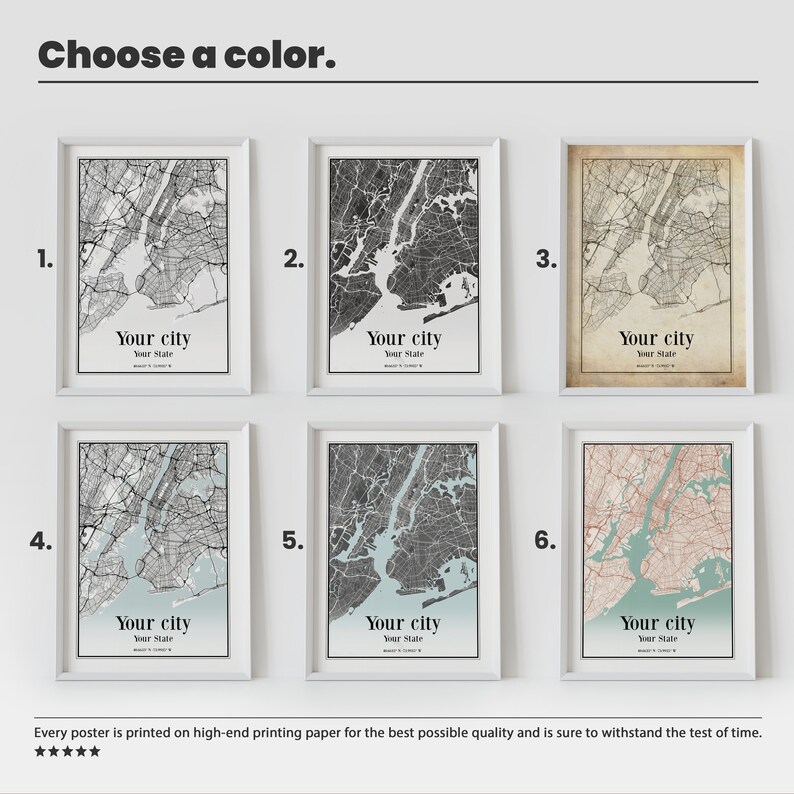 May include: Six different color options for a city map poster. The poster features a black and white city map with a light blue, gray, or beige background. The poster is framed in a white frame. The text "Choose a color." is at the top of the image. The text "Your city" and "Your State" is at the bottom of each poster.
