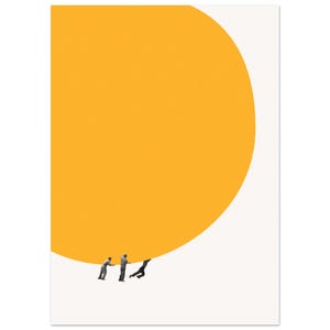 May include: A graphic art print featuring a large, solid yellow circle positioned against a stark white background. Three small, monochromatic figures are depicted at the bottom edge of the circle, appearing to push or support the massive yellow shape.