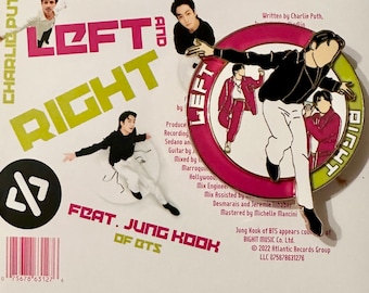 May include: A pink and green enamel pin featuring a cartoon illustration of a person in a black shirt and white pants, with the words "Left and Right" written in a circle around the person. The pin also includes the text "Charlie Puth feat. Jung Kook of BTS".