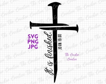 Easter Cut File | It Is Finished SVG | Religious, Christian, Catholic | Jesus, Bible, Scripture | Cross of Nails, Crucifixion, Resurrection