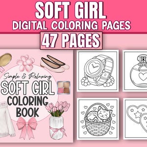 May include: A digital colouring book with 47 pages featuring illustrations of a watch, perfume bottle, cat in a basket, and other soft girl themed images. The cover features the text "Simple & Relaxing Soft Girl Colouring Book".