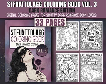STFUATTDLAGG Coloring Book Dark Romance Edition Vol. 3: Fun Bookish Quotes & Smutty Designs To Color for Spicy Book Lovers (Digital PDF)