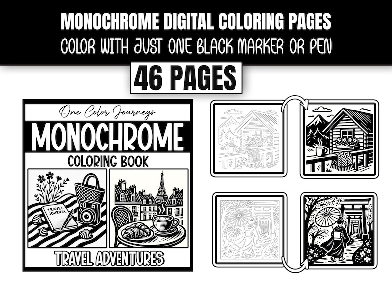 May include: Black and white digital coloring book with the text "MONOCHROME DIGITAL COLORING PAGES" and "COLOR WITH JUST ONE BLACK MARKER OR PEN". The book features 46 pages of travel-themed illustrations, including a cabin, a geisha, and Parisian scenes.