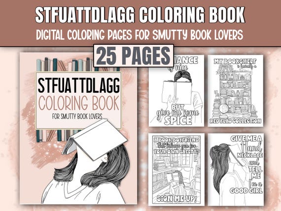 STFUATTDLAGG Coloring Book For Smutty Book Lovers : Bookish and Spicy Quotes & Designs (Digital PDF)