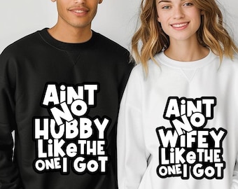 Aint No Wifey Hubby Like The One I Got SVG, Couples Anniversary (Digital Download)