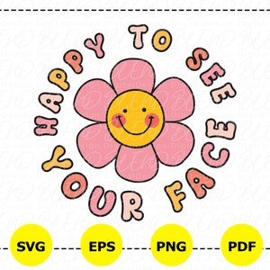 Teacher Shirt Svg, Back to School Svg, Happy To See Your Face Svg, First Day of School Gift for Teacher, Funny Teacher Svg, Groovy Shirt Svg