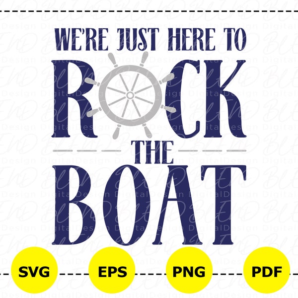 Cruise Svg, We're Just Here To Rock The Boat Svg, Couples Cruise Svg, Vacation Svg, Helm Clip Art, Cut Files, Printable Iron On,Png, Eps,Pdf