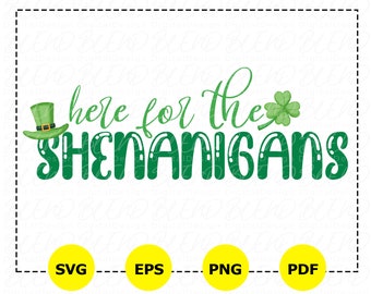 Here for Shenanigans SVG, St Patricks Day Clover Design (Digital Download)