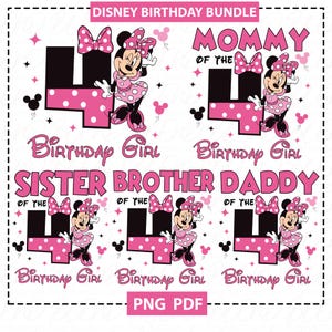 May include: A Disney-themed birthday bundle featuring Minnie Mouse illustrations. The design includes the number 4 in pink with white polka dots, the words "Birthday Girl," and text for "Mommy," "Sister," "Brother," and "Daddy." The image also includes the text "PNG PDF."