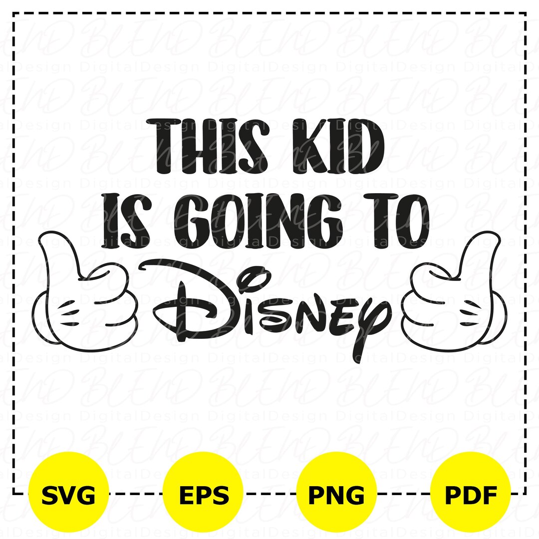 This Kid is Going to Disney, Svg, Disney Svg, Disney Trip Svg, Disney ...