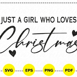 Just a Girl Who Loves Christmas Svg, Just A Girl Png, Christmas Shirt Svg, Xmas Design Png, Popular Christmas, Christmas Svg, Christmas Png
