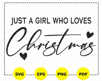 Solo una ragazza che ama il Natale (svg, png, pdf, eps) (download digitale)