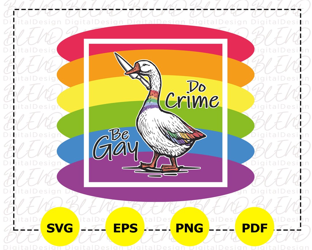Be Gay Do Crime Svg, Funny Duck Goose Svg, Gay Pride Svg, LGBTQ Svg ...