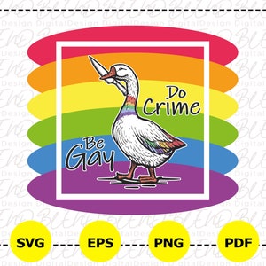 Soyez Gay Do Crime Svg, Funny Duck Goose Svg, Gay Pride Svg, LGBTQ Svg, Rainbow Pride Png, Equality Pride Svg, Pride Svg, Gay Duck, Creative Design