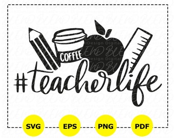 Teacher Life SVG, Back to School, Teacher Shirt Design (Digital Download)